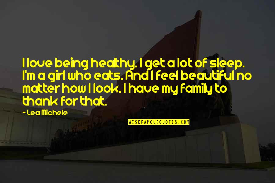 Lea Michele Quotes By Lea Michele: I love being healthy. I get a lot Lea Michele Quotes By Lea Michele: I love being healthy. I get a lot
