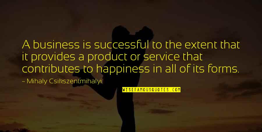 Lea Seydoux Quotes By Mihaly Csikszentmihalyi: A business is successful to the extent that Lea Seydoux Quotes By Mihaly Csikszentmihalyi: A business is successful to the extent that