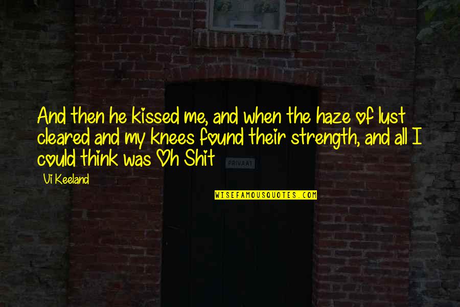 Leaching Potatoes Quotes By Vi Keeland: And then he kissed me, and when the
