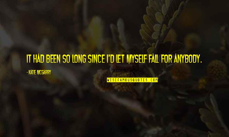 Lead A Different Life Quotes By Katie McGarry: It had been so long since i'd let Lead A Different Life Quotes By Katie McGarry: It had been so long since i'd let