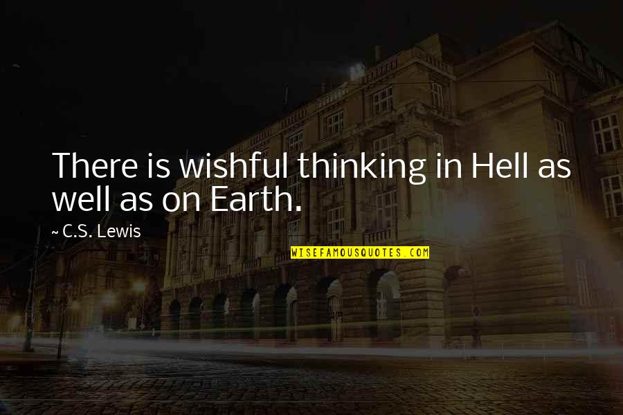 Lead By Serving Others Quotes By C.S. Lewis: There is wishful thinking in Hell as well