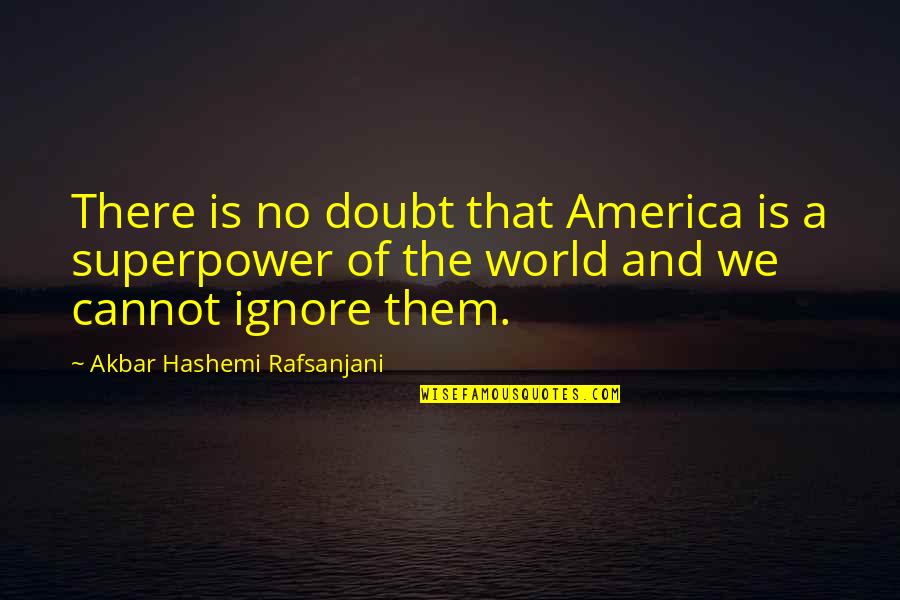 Lead Dog Quotes By Akbar Hashemi Rafsanjani: There is no doubt that America is a