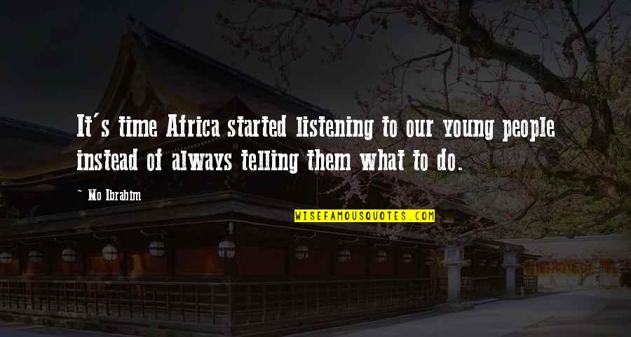 Lead Don't Follow Quotes By Mo Ibrahim: It's time Africa started listening to our young