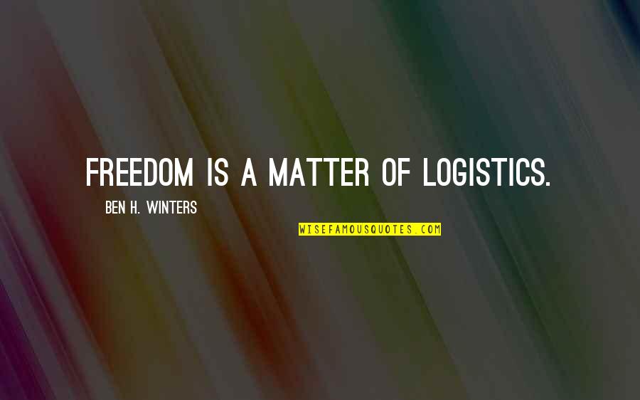 Lead Generating Quotes By Ben H. Winters: Freedom is a matter of logistics.