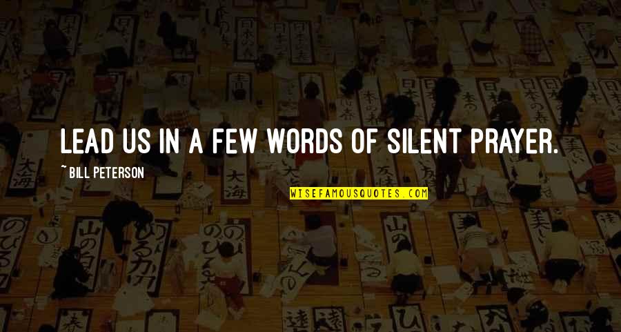 Lead In Words For Quotes By Bill Peterson: Lead us in a few words of silent Lead In Words For Quotes By Bill Peterson: Lead us in a few words of silent