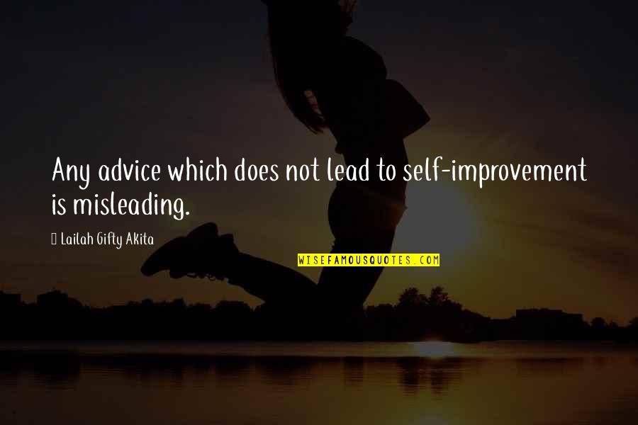 Lead In Words For Quotes By Lailah Gifty Akita: Any advice which does not lead to self-improvement Lead In Words For Quotes By Lailah Gifty Akita: Any advice which does not lead to self-improvement
