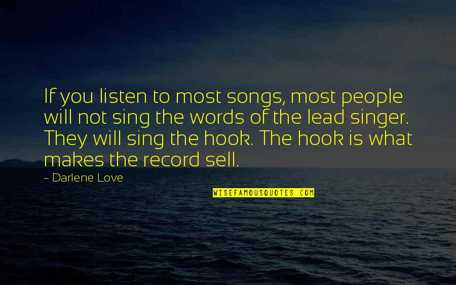 Lead In Words To Quotes By Darlene Love: If you listen to most songs, most people