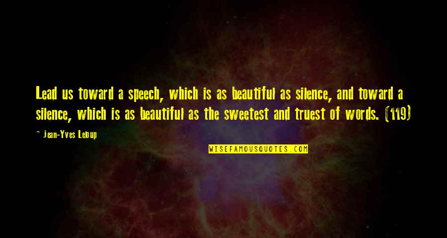 Lead In Words To Quotes By Jean-Yves Leloup: Lead us toward a speech, which is as