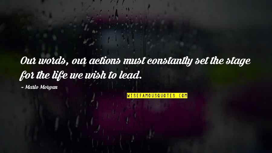 Lead In Words To Quotes By Marlo Morgan: Our words, our actions must constantly set the