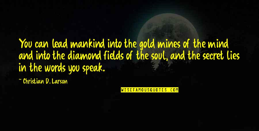 Lead Into Quotes By Christian D. Larson: You can lead mankind into the gold mines