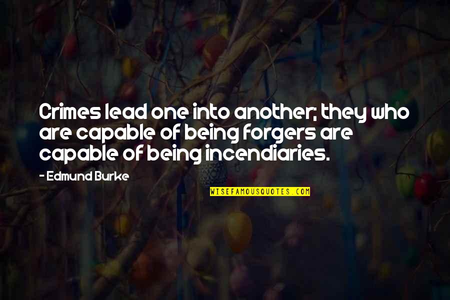 Lead Into Quotes By Edmund Burke: Crimes lead one into another; they who are