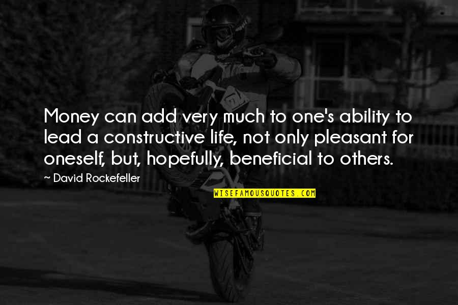 Lead Life Quotes By David Rockefeller: Money can add very much to one's ability