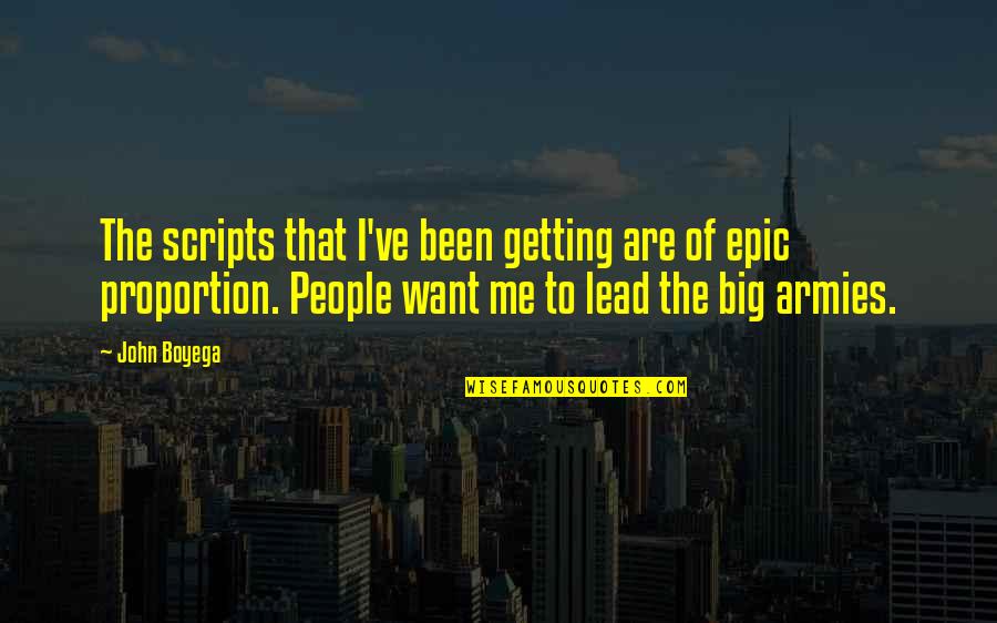 Lead Me Quotes By John Boyega: The scripts that I've been getting are of