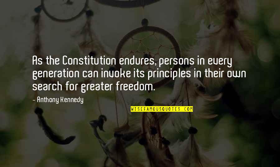 Lead The Field Quotes By Anthony Kennedy: As the Constitution endures, persons in every generation Lead The Field Quotes By Anthony Kennedy: As the Constitution endures, persons in every generation