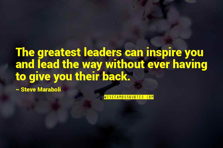 Lead The Way Quotes By Steve Maraboli: The greatest leaders can inspire you and lead