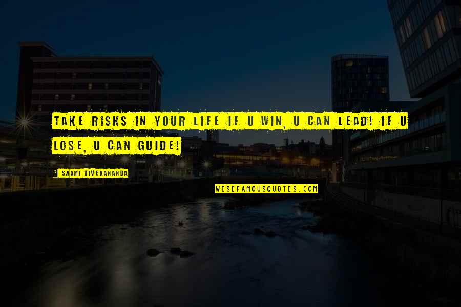 Lead To Win Quotes By Swami Vivekananda: Take Risks in Your Life If u Win,