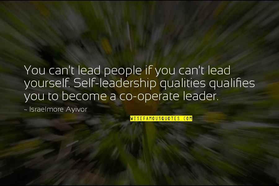 Lead Yourself Quotes By Israelmore Ayivor: You can't lead people if you can't lead