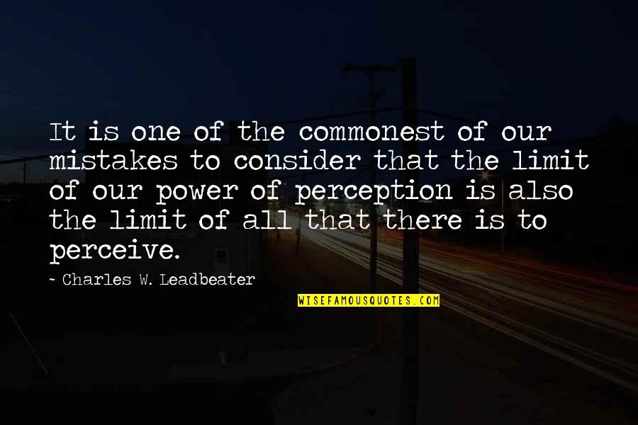 Leadbeater Quotes By Charles W. Leadbeater: It is one of the commonest of our