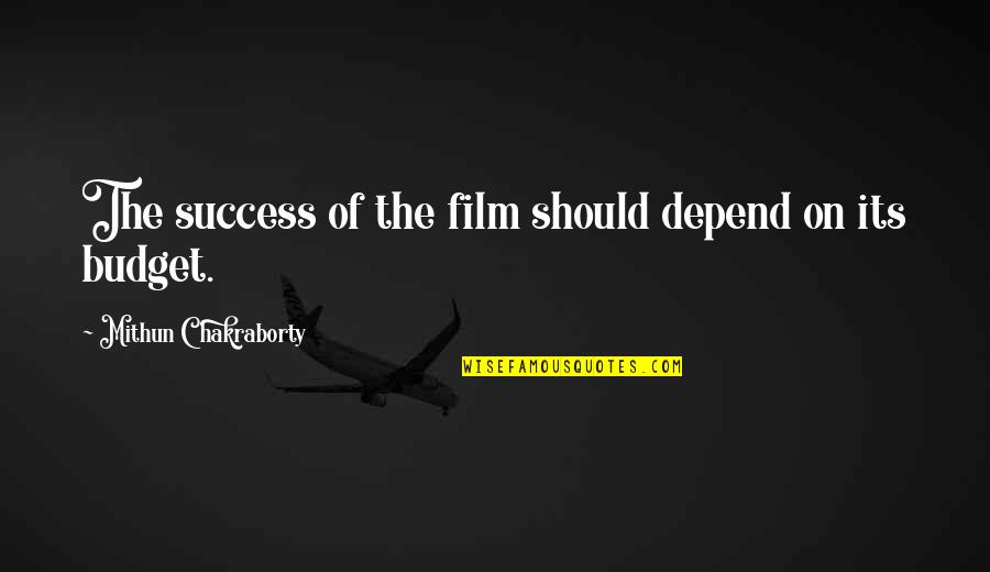 Leadbeaters Possum Quotes By Mithun Chakraborty: The success of the film should depend on
