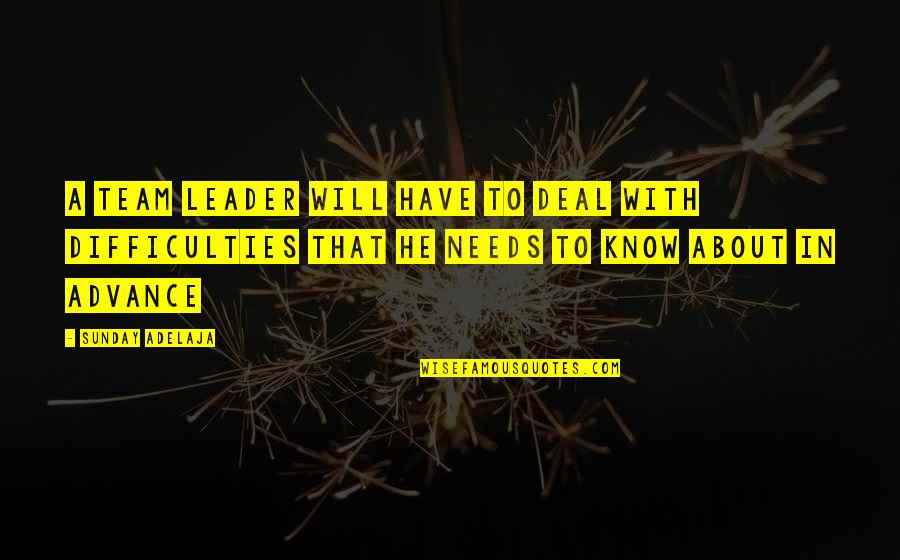 Leader And Team Quotes By Sunday Adelaja: A team leader will have to deal with Leader And Team Quotes By Sunday Adelaja: A team leader will have to deal with
