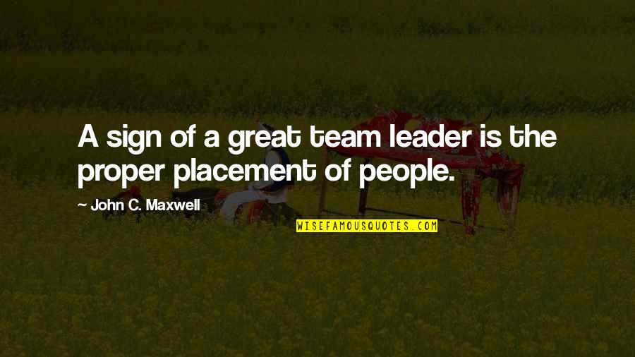 Leader Of The Team Quotes By John C. Maxwell: A sign of a great team leader is Leader Of The Team Quotes By John C. Maxwell: A sign of a great team leader is