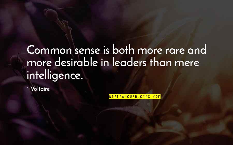 Leaders And Leader Quotes By Voltaire: Common sense is both more rare and more