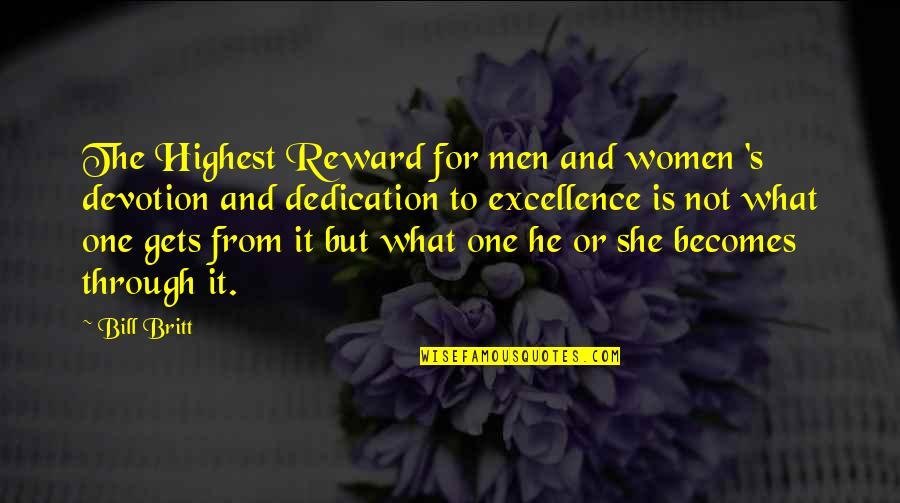 Leaders Inspirational Quotes By Bill Britt: The Highest Reward for men and women 's