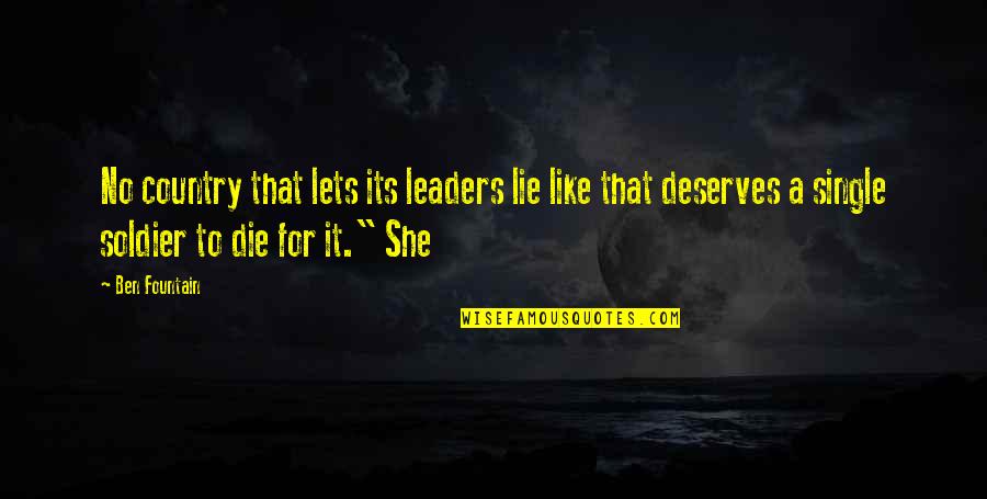 Leaders Like You Quotes By Ben Fountain: No country that lets its leaders lie like Leaders Like You Quotes By Ben Fountain: No country that lets its leaders lie like