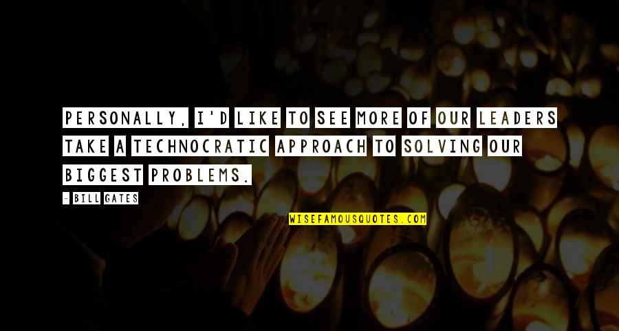 Leaders Like You Quotes By Bill Gates: Personally, I'd like to see more of our Leaders Like You Quotes By Bill Gates: Personally, I'd like to see more of our