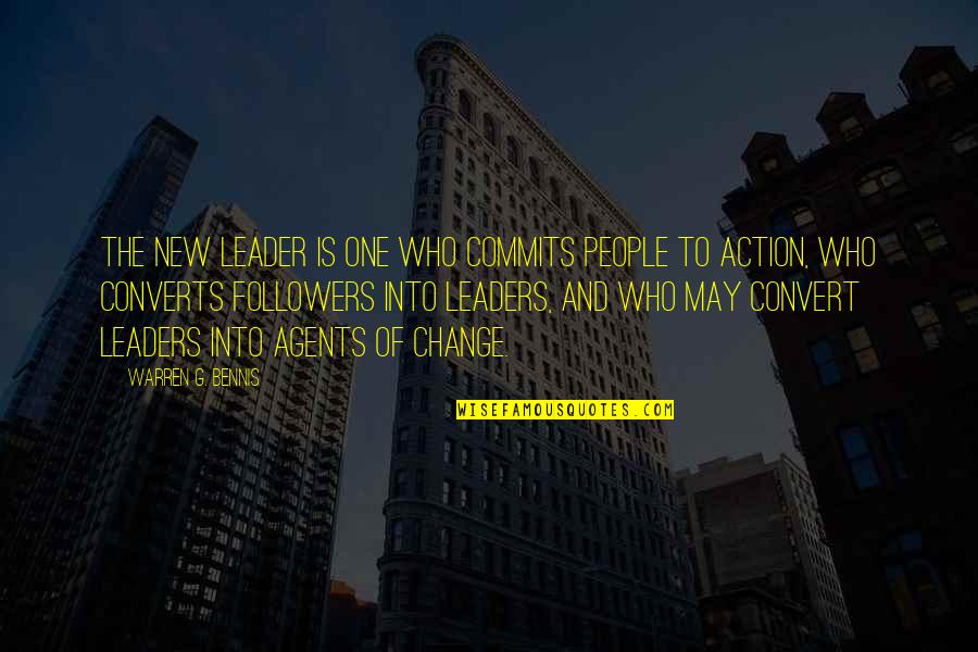 Leadership And Change Quotes By Warren G. Bennis: The new leader is one who commits people