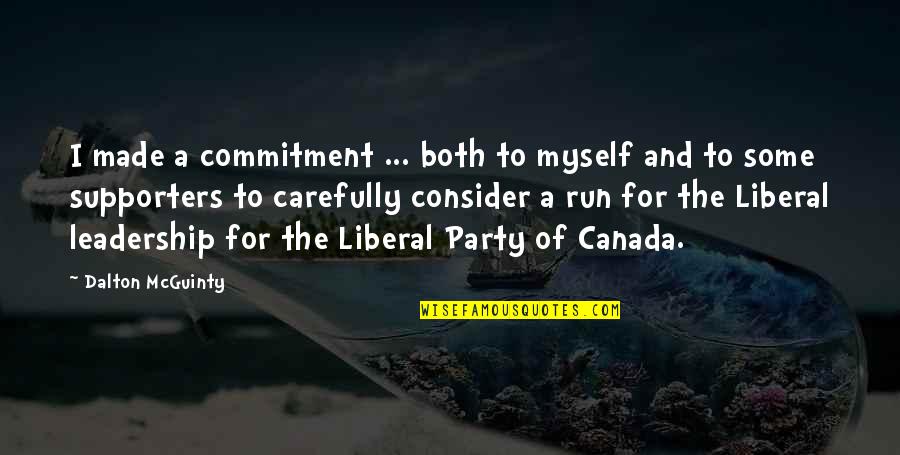 Leadership And Commitment Quotes By Dalton McGuinty: I made a commitment ... both to myself