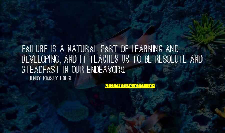 Leadership And Learning Quotes By Henry Kimsey-House: Failure is a natural part of learning and Leadership And Learning Quotes By Henry Kimsey-House: Failure is a natural part of learning and