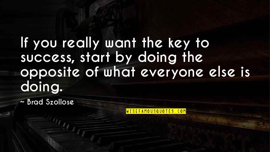 Leadership And Management Inspirational Quotes By Brad Szollose: If you really want the key to success, Leadership And Management Inspirational Quotes By Brad Szollose: If you really want the key to success,