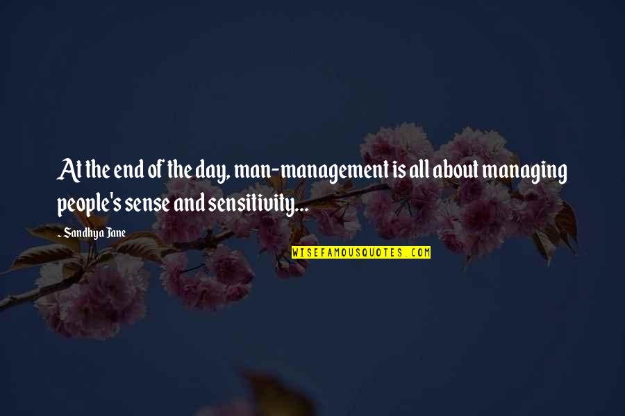 Leadership And Management Quotes By Sandhya Jane: At the end of the day, man-management is