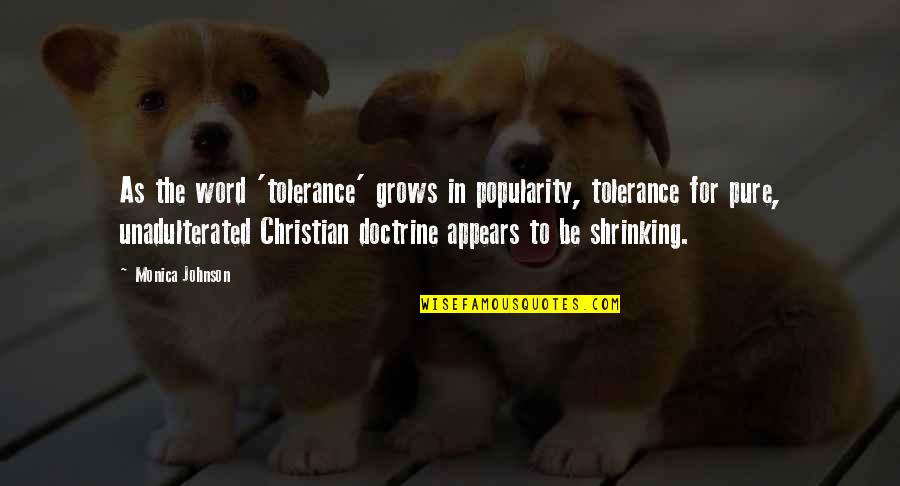 Leadership And Productivity Quotes By Monica Johnson: As the word 'tolerance' grows in popularity, tolerance Leadership And Productivity Quotes By Monica Johnson: As the word 'tolerance' grows in popularity, tolerance