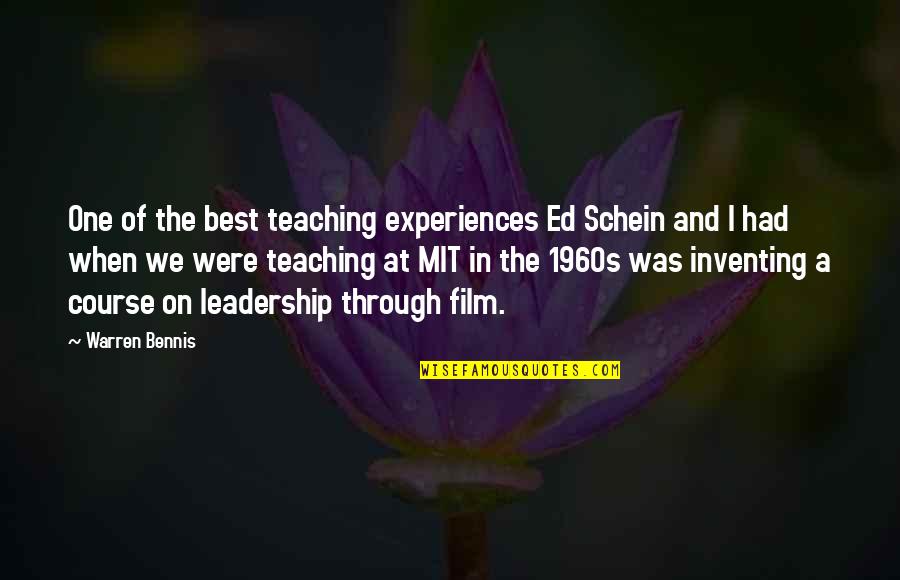 Leadership And Quotes By Warren Bennis: One of the best teaching experiences Ed Schein