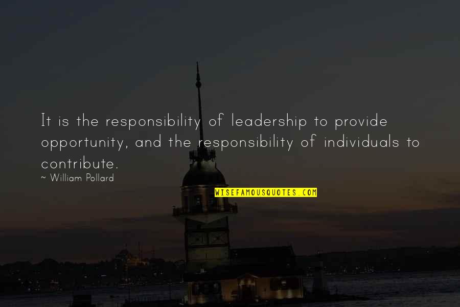 Leadership And Responsibility Quotes By William Pollard: It is the responsibility of leadership to provide