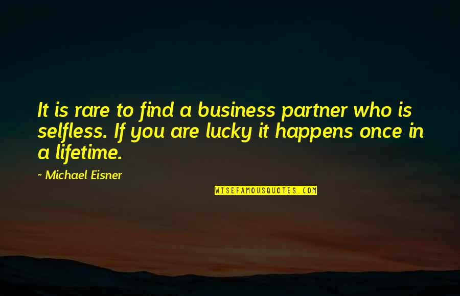 Leadership Business Quotes By Michael Eisner: It is rare to find a business partner