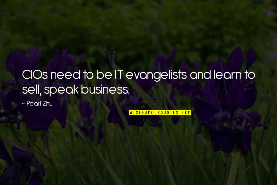 Leadership Business Quotes By Pearl Zhu: CIOs need to be IT evangelists and learn