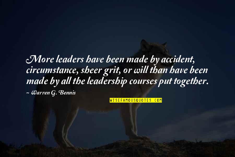 Leadership Characteristics Quotes By Warren G. Bennis: More leaders have been made by accident, circumstance,