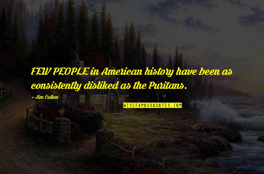 Leadership Communications Quotes By Jim Cullen: FEW PEOPLE in American history have been as