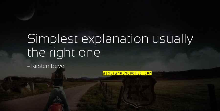 Leadership Honesty Quotes By Kirsten Beyer: Simplest explanation usually the right one