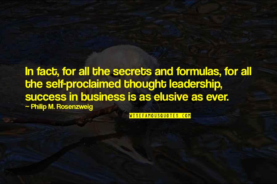 Leadership In Business Quotes By Philip M. Rosenzweig: In fact, for all the secrets and formulas,