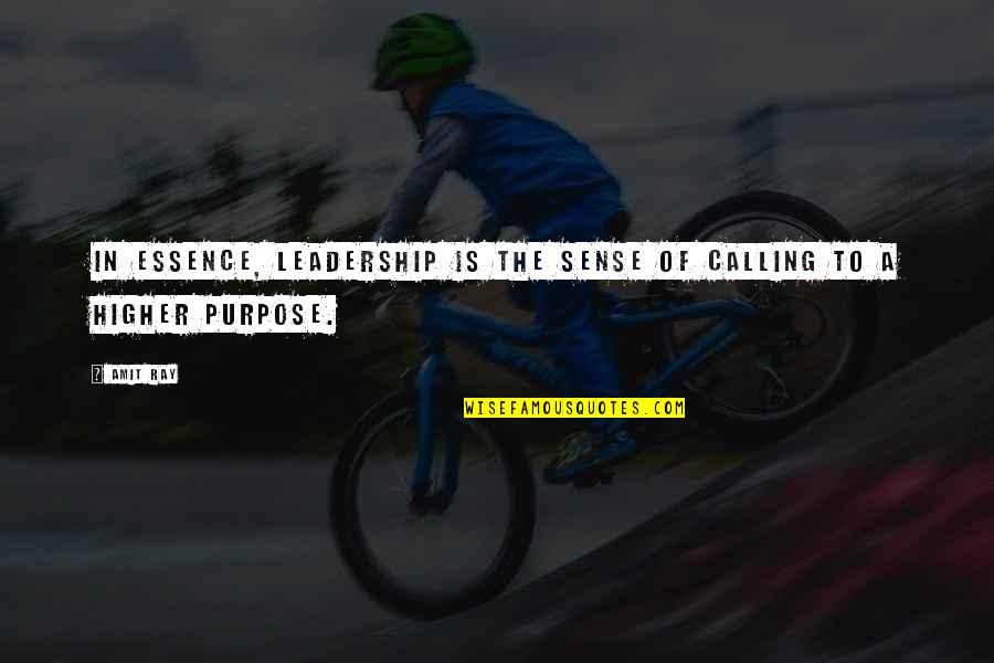 Leadership In Management Quotes By Amit Ray: In essence, leadership is the sense of calling