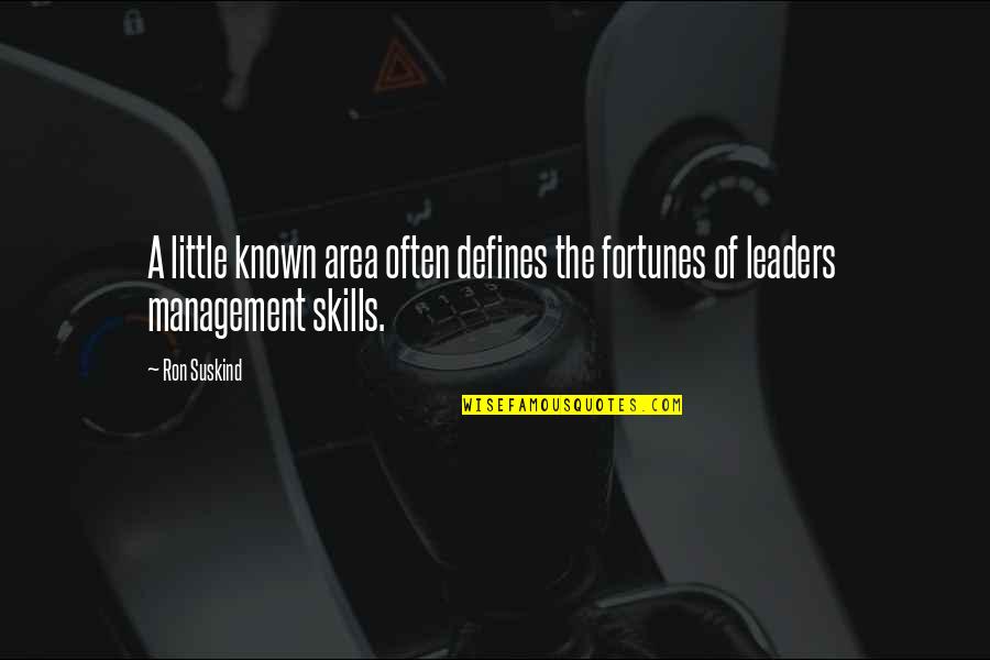 Leadership In Management Quotes By Ron Suskind: A little known area often defines the fortunes