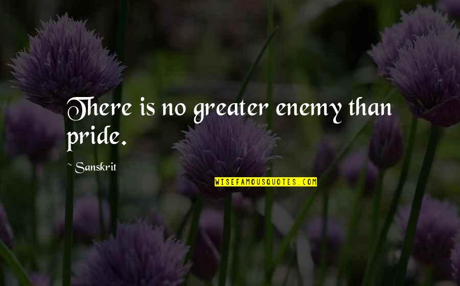Leadership In Schools Quotes By Sanskrit: There is no greater enemy than pride. Leadership In Schools Quotes By Sanskrit: There is no greater enemy than pride.