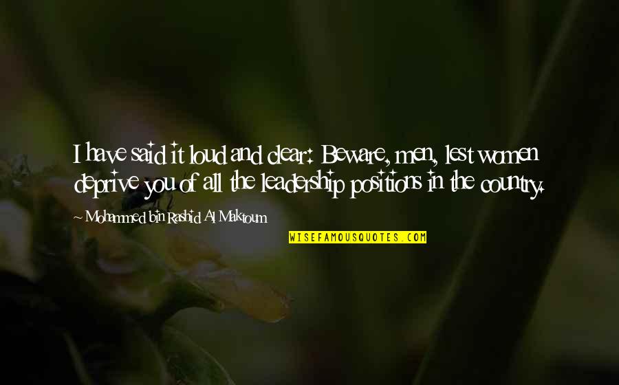 Leadership Inspirational Quotes By Mohammed Bin Rashid Al Maktoum: I have said it loud and clear: Beware, Leadership Inspirational Quotes By Mohammed Bin Rashid Al Maktoum: I have said it loud and clear: Beware,