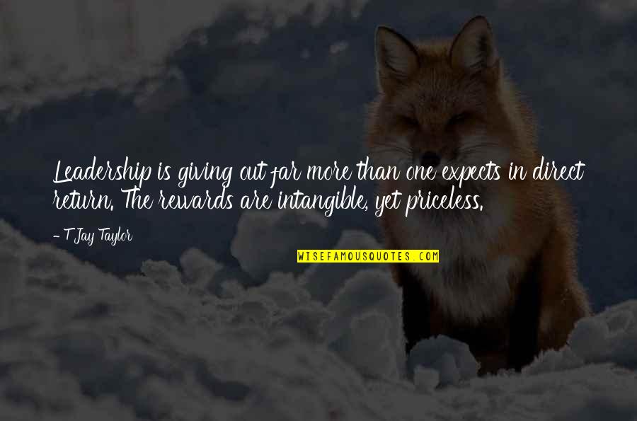 Leadership Mentoring Quotes By T Jay Taylor: Leadership is giving out far more than one Leadership Mentoring Quotes By T Jay Taylor: Leadership is giving out far more than one