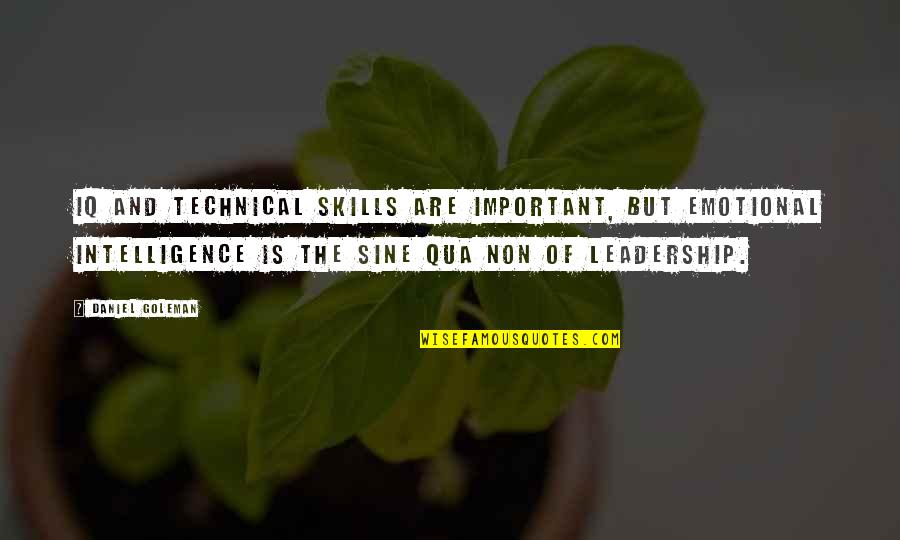 Leadership Skills Quotes By Daniel Goleman: IQ and technical skills are important, but Emotional