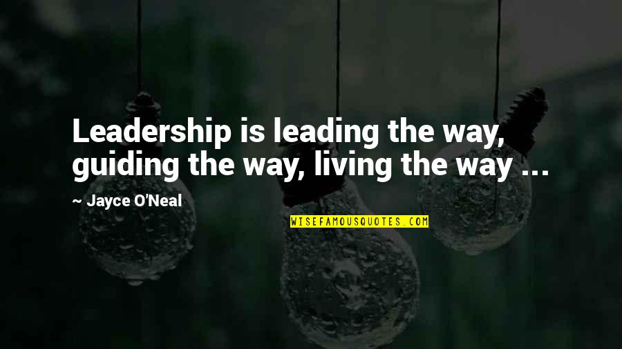 Leadership Training Quotes By Jayce O'Neal: Leadership is leading the way, guiding the way,